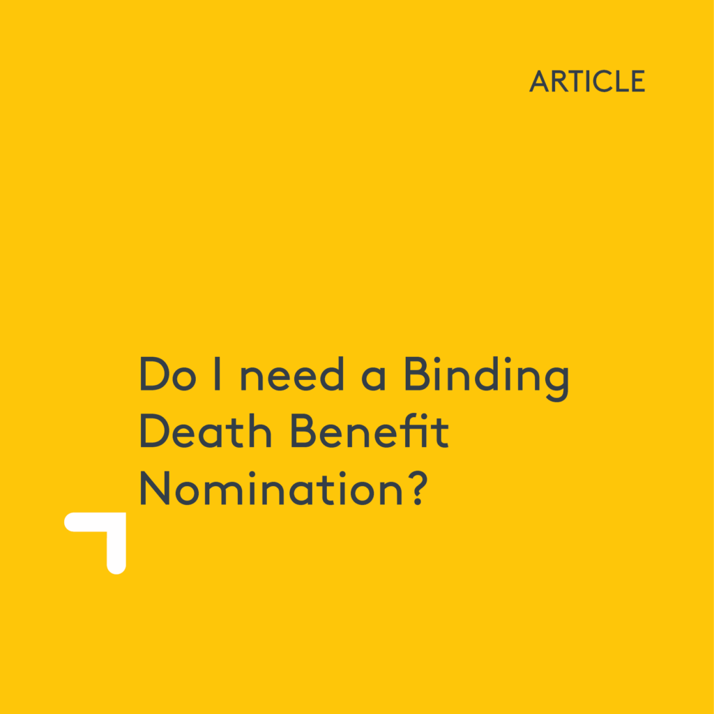 Do I need a Binding Death Benefit Nomination?