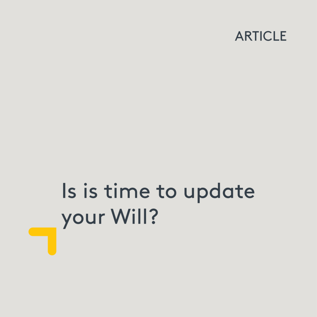 Is it time to update your Will?