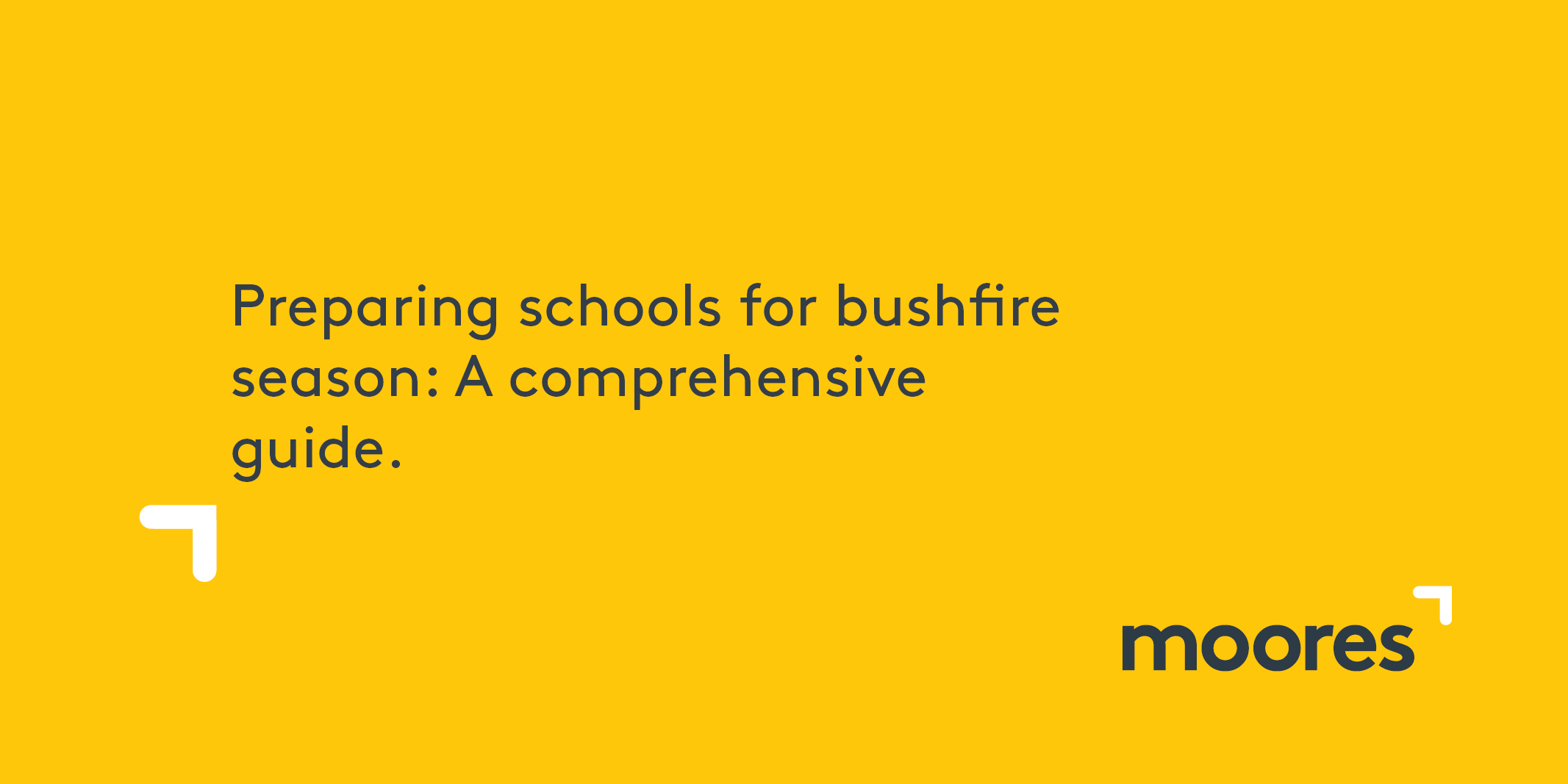 Preparing schools for bushfire season: A comprehensive guide | Moores