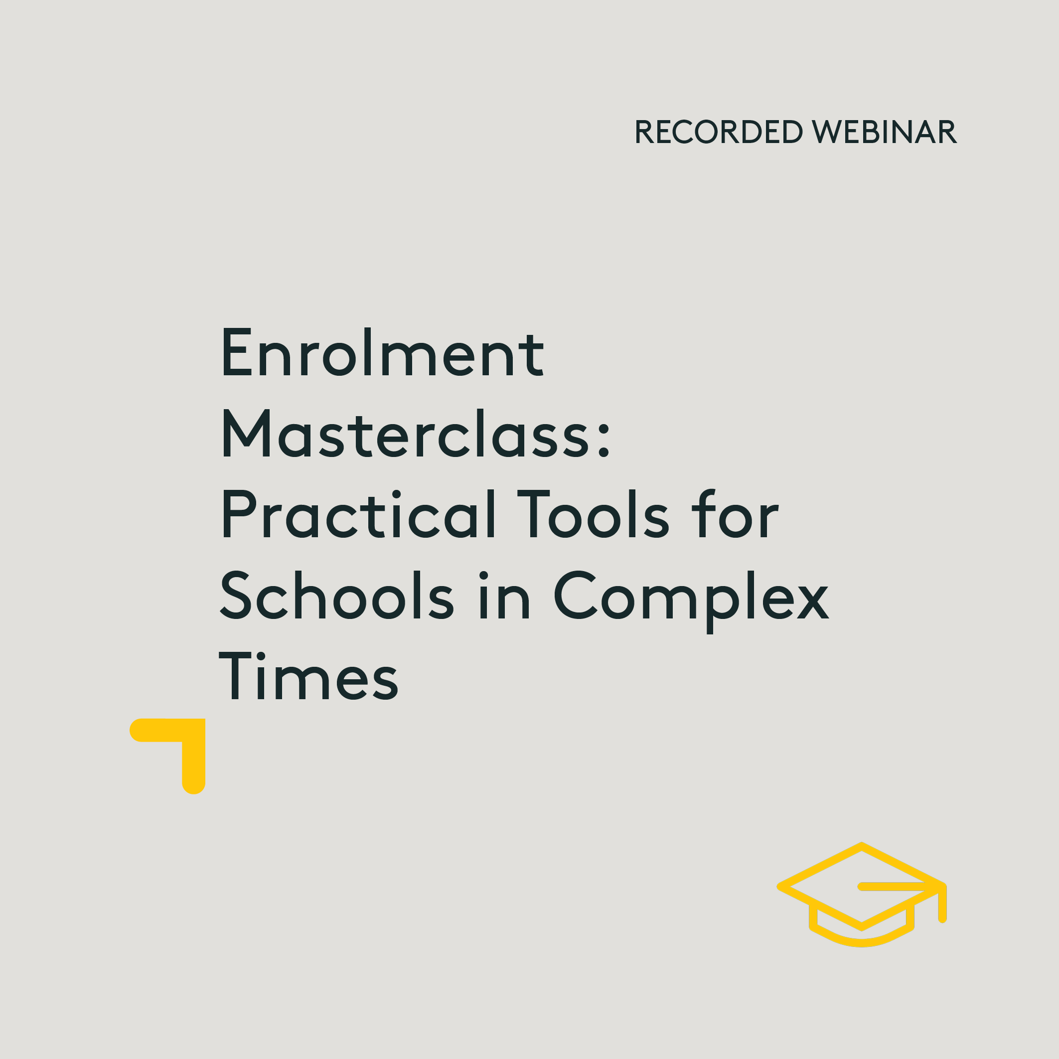 Enrolment Masterclass: Practical Tools for Schools in Complex Times