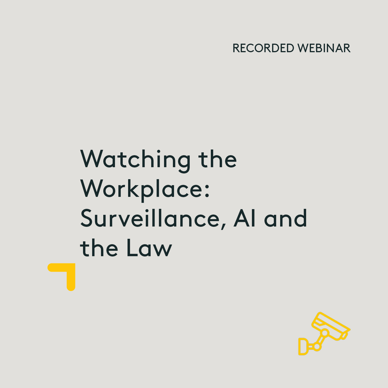 Watching the Workplace: Surveillance, AI and the Law
