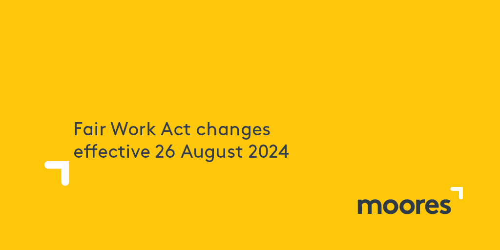 Fair Work Act changes effective 26 August 2025 Moores